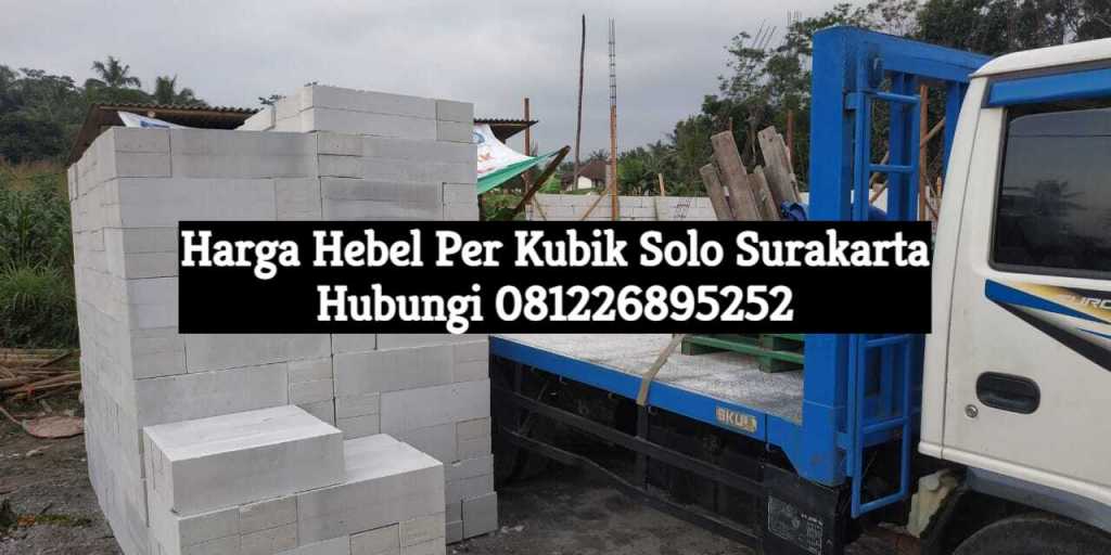 harga hebel per kubik solo surakarta 2022